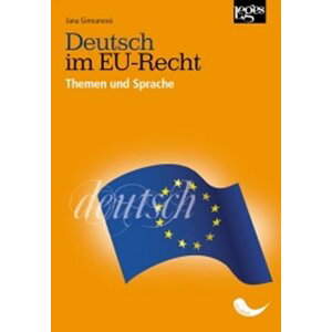 Deutsch im EU-Recht - Themen und Sprache - Jana Girmanová