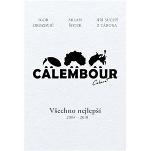 Cabaret Calembour - Všechno nejlepší 2008-2018 - Igor Orozovič