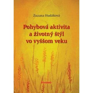 Pohybová aktivita a životný štýl vo vyššom veku - Zuzana Hudáková