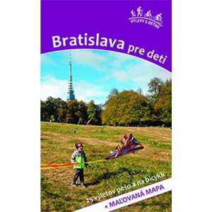 Bratislava pre deti - Daniel Kollár; Viera Poláková