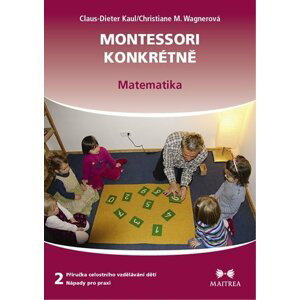 Montessori konkrétně 2 - Matematika - Claus-Dieter Kaul