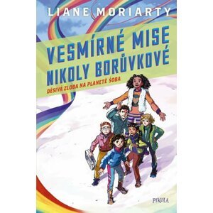 Vesmírné mise Nikoly Borůvkové 2: Děsivá zloba na planetě Šoba - Liane Moriarty