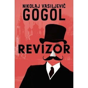 Revizor, 1.  vydání - Nikolaj Vasiljevič Gogol
