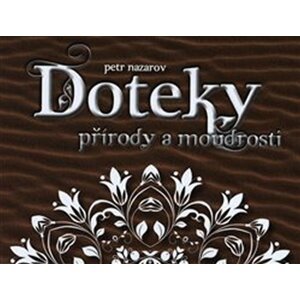 Doteky přírody a moudrosti - Petr Nazarov