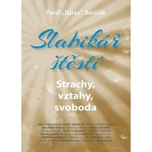 Slabikář štěstí 4 - Strachy, vztahy, svoboda - Pavel Baričák