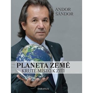 Planeta Země - Kruté místo k žití - Andor Šándor