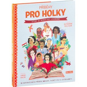 PŘÍBĚHY PRO HOLKY, které se nebojí být výjimečné - Katherine Halligan