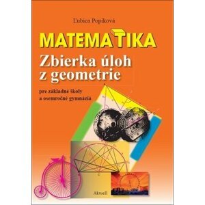 Matematika Zbierka úloh z geometrie - Ľubica Popíková