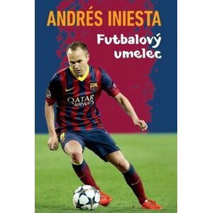 Andrés Iniesta Futbalový umelec - Andrés Iniesta