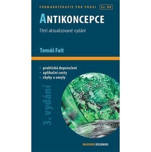 Antikoncepce - průvodce ošetřujícího lékaře, 3.  vydání - Tomáš Fait