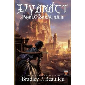 Píseň rozvátých písků 1 - Dvanáct králů Šarachaje - Bradley P. Beaulieu