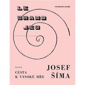 Josef Šíma - Cesta k vysoké hře - Petr Ingerle