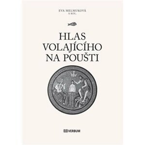 Hlas volajícího na poušti - Eva Melmuková