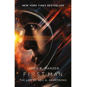 First Man: The Life of Neil Armstrong - James Hansen