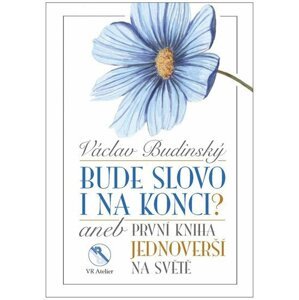 Bude slovo i na konci? aneb První kniha jednoverší na světě - Václav Budinský