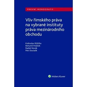 Vliv římského práva na vybrané instituty práva mezinárodního obchodu - Květoslav Růžička