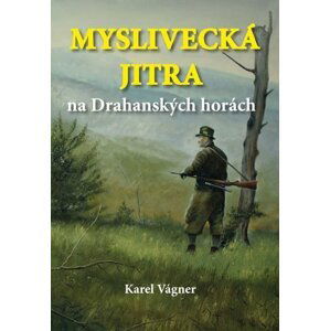 Myslivecká jitra na Drahanských horách - Karel Vágner