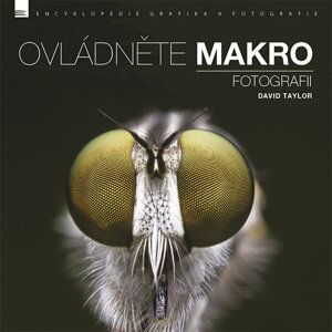 Ovládněte makro fotografii - David Taylor