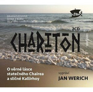 CD - Charitón - O věrné lásce statečného Chairea a sličné Kallirhoy - Charitón