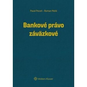 Bankové právo záväzkové - Pavol Peceň; Roman Meliš