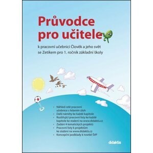 Průvodce pro učitele k pracovní učebnici Člověk a jeho svět se Zetíkem pro 1. ročník základní školy - Lukáš Cohorna; Lucie Hrušková; Daniela Šikulová