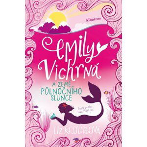 Emily Vichrná a země půlnočního slunce - Liz Kessler