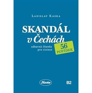 Skandál v Čechách - Zábavná čítanka pro cizince - 56 povídek - Ladislav Kaska