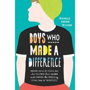 Boys Who Made A Difference - McCann Michelle Roehm
