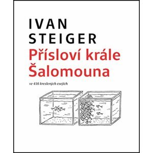 Přísloví krále Šalomouna ve 416 kreslených esejích - Ivan Steiger