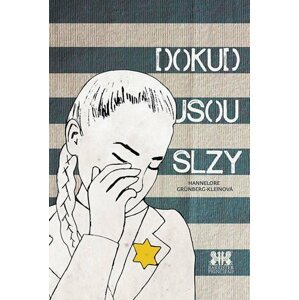 Dokud jsou slzy - Hannelore Grünberg-Kleinová