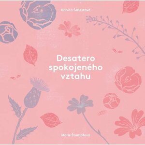 Desatero spokojeného vztahu - Danica Šebestová