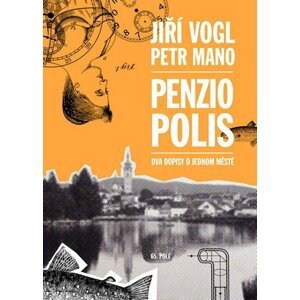 Penziopolis - Dva dopisy o jednom městě - Petr Mano