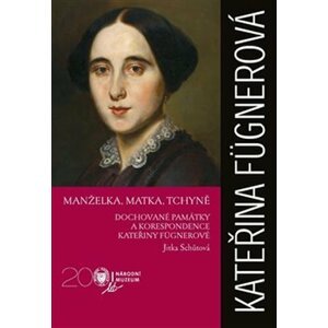 Kateřina Fügnerová - Manželka, matka, tchyně - Jitka Schůtová