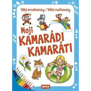 Moji kamarádi/kamaráti - Velké omalovánky/Veľké maľovanky