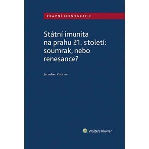 Státní imunita na prahu 21. století: soumrak, nebo renesance? - Jaroslav Kudrna