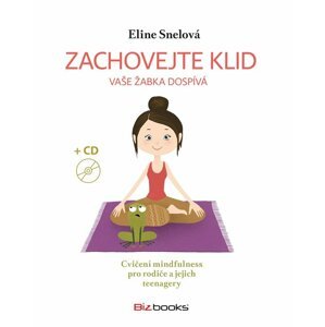 Zachovejte klid, vaše žabka dospívá - Eline Snel