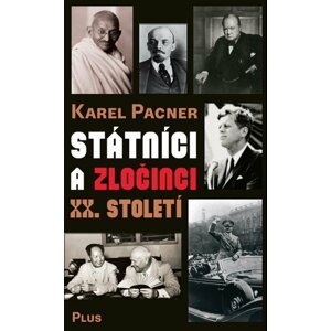 Státníci a zločinci XX. století - Karel Pacner