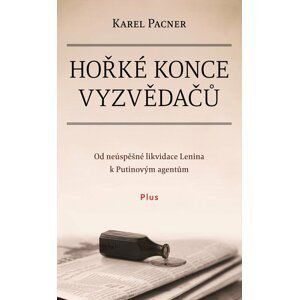 Hořké konce vyzvědačů - Karel Pacner