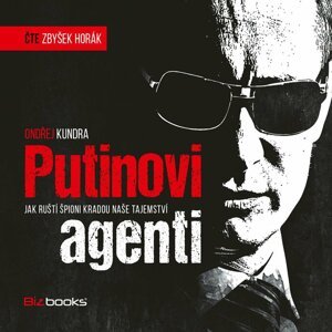 Putinovi agenti (audiokniha) - Ondřej Kundra