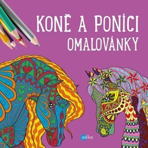 Koně a poníci - omalovánky - kolektiv autorů