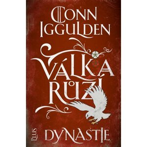 Válka růží 3: Dynastie - Conn Iggulden