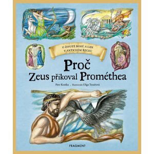 Proč Zeus přikoval Prométhea - Petr Kostka