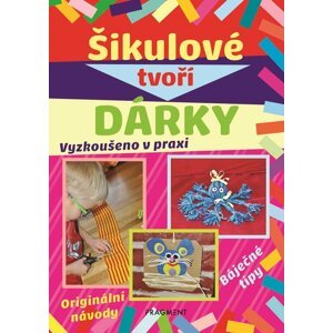 Šikulové tvoří dárky - kolektiv autorů