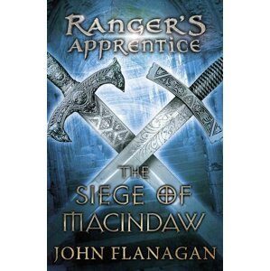 Ranger´s Apprentice 6: The Siege of Macindaw - John Flanagan