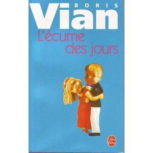 L´Ecume des jours - Boris Vian