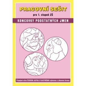 Pracovní sešit pro 1. stupeň ZŠ – Koncovky podstatných jmen - Jaroslava Fukanová