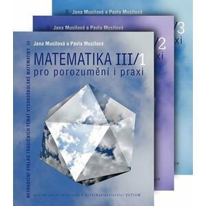 Matematika pro porozumění a praxi III - Komplet (1.+2. + 3. díl) - Jana Musilová