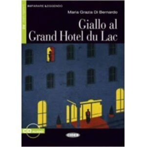 Giallo al Grand Hotel du Lac + CD - Bernardo Maria-Grazia Di