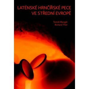 Laténské hrnčířské pece ve střední Evropě - Tomáš Mangel