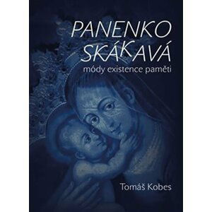 Panenko Skákavá! módy existence paměti - Tomáš Kobes